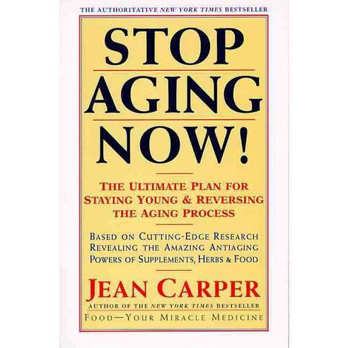 Stop Aging Now!: The Ultimate Plan for Staying Young and Reversing the Aging Process, Avon A