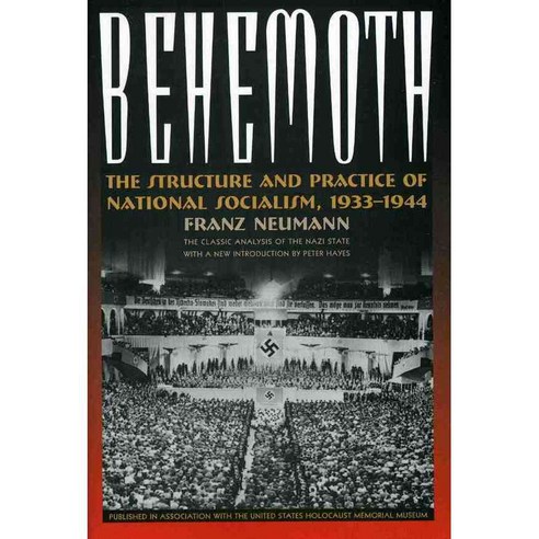 Behemoth: The Structure and Practice of National Socialism 1933-1944, Ivan R Dee