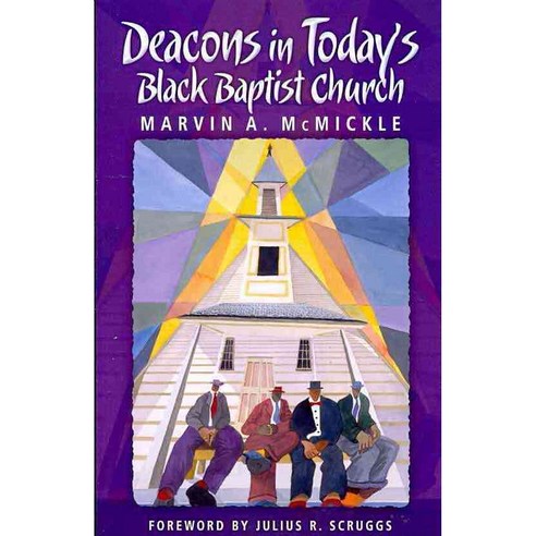 Deacons in Today''s Black Baptist Church, Judson Pr