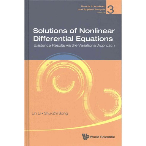 Solutions of Nonlinear Differential Equations: Existence Results via the Variational Approach, World Scientific Pub Co Inc