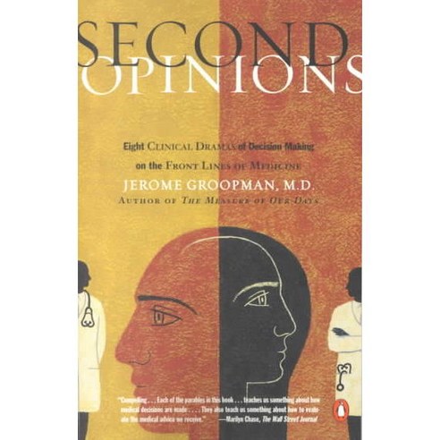 Second Opinions: Stories of Intuition and Choice in the Changing World of Medicine, Penguin Group USA
