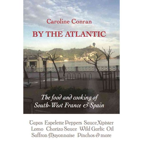 By the Atlantic: The Food and Cooking of South West France and Spain, Prospect Books