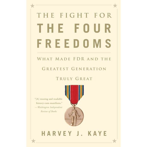 The Fight for the Four Freedoms: What Made FDR and the Greatest Generation Truly Great, Simon & Schuster