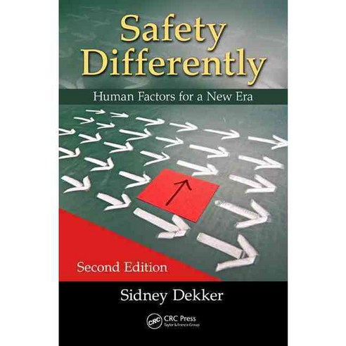 Safety Differently: Human Factors for a New Era, CRC Pr I Llc