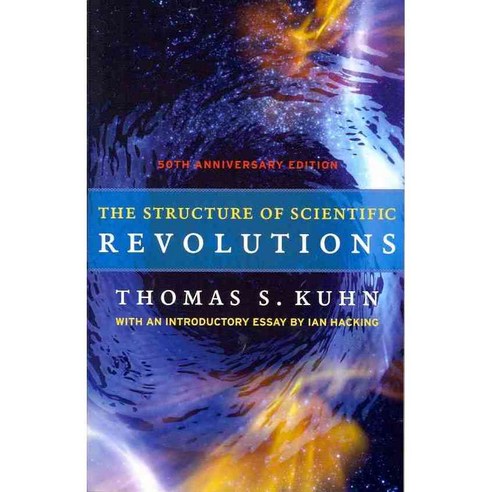 The Structure of Scientific Revolutions:50th Anniversary Edition, University of Chicago Press