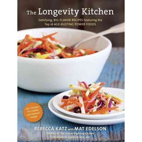 The Longevity Kitchen: Satisfying Big-Flavor Recipes Featuring the Top 16 Age-Busting Power Foods, Ten Speed Pr