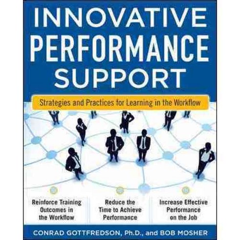 Innovative Performance Support: Strategies and Practices for Learning in the Workflow, McGraw-Hill
