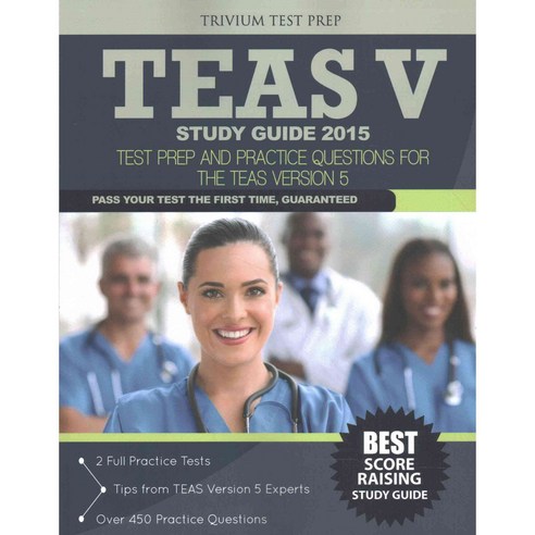 TEAS V 2015: Test Prep and Practice Questions for the TEAS Version 5, Trivium Pubns