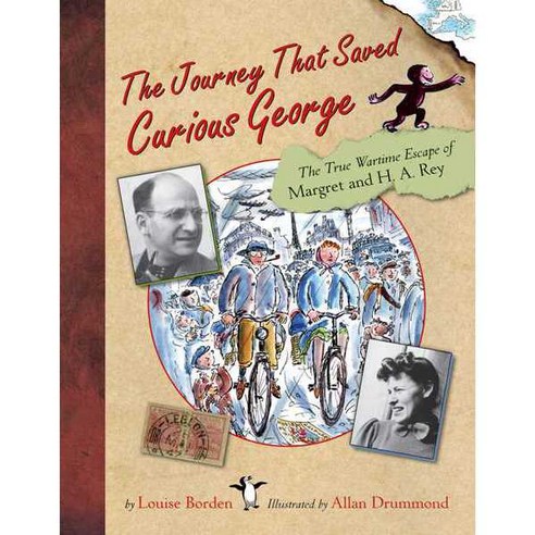 The Journey That Saved Curious George: The True Wartime Escape of Margaret and H.A. Rey Hardcover 2005년 09월 01일 출판, Houghton Mifflin