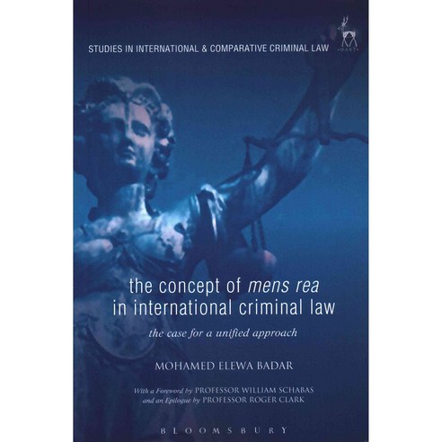 The Concept of Mens Rea in International Criminal Law: The Case for a Unified Approach Paperback, Hart Publishing