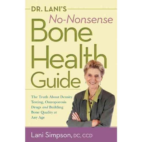 Dr. Lani''s No-Nonsense Bone Health Guide, Hunter House Publishers