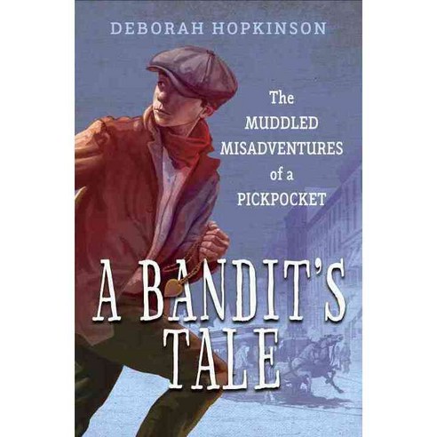 A Bandit''s Tale: The Muddled Misadventures of a Pickpocket Hardcover, Alfred A. Knopf Books for Young Readers