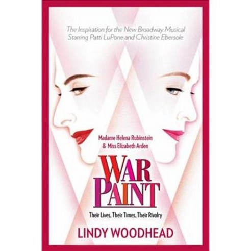 War Paint: Madame Helena Rubinstein and Miss Elizabeth Arden: Their Lives Their Times Their Rivalry, Turner Pub Co