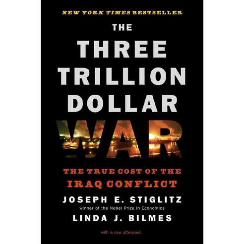 The Three Trillion Dollar War: The True Cost of the Iraq Conflict, W W Norton & Co Inc
