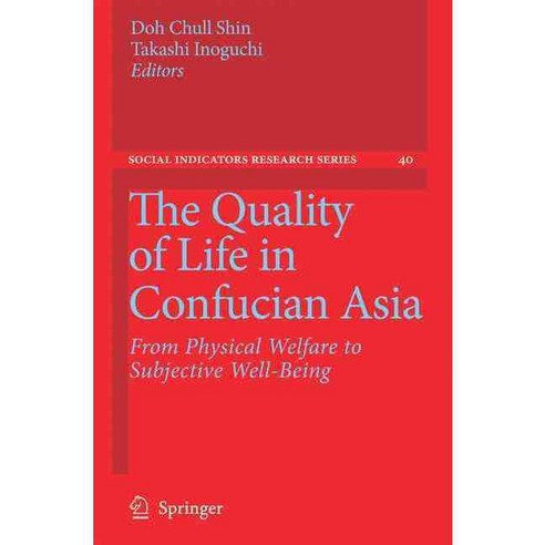 The Quality of Life in Confucian Asia: From Physical Welfare to Subjective Well-being, Springer Verlag