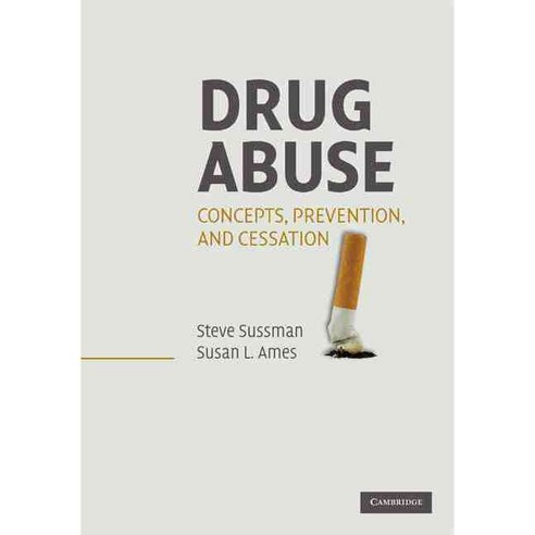 Drug Abuse: Concepts Prevention and Cessation, Cambridge Univ Pr