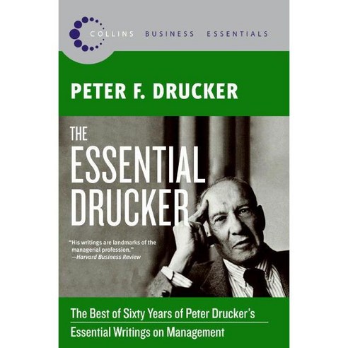 The Essential Drucker:The Best of Sixty Years of Peter Drucker''s Essential Writings on Managemen, Harper Business