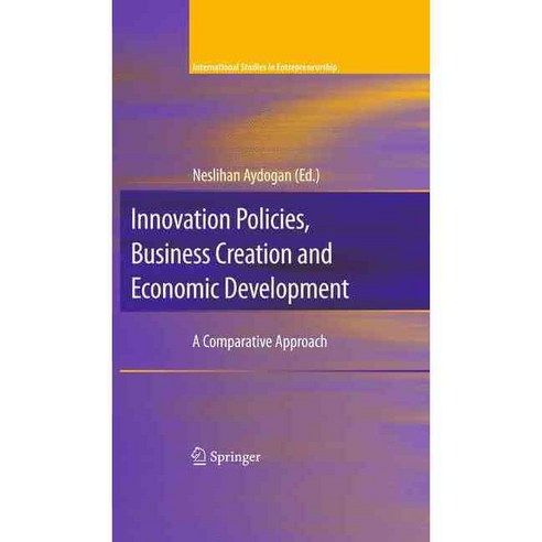 Innovation Policies Business Creation and Economic Development: A Comparative Approach, Springer Verlag