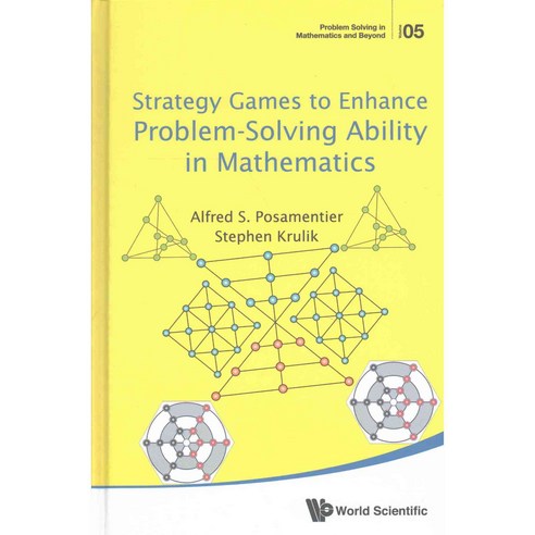 Strategy Games to Enhance Problem-solving Ability in Mathematics Hardback, World Scientific Pub Co Inc