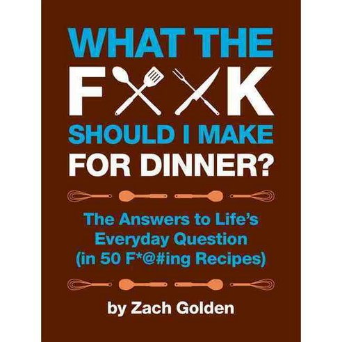 [해외도서] What the F*@# Should I Make for Dinner? hardback, Running Pr Book Pub