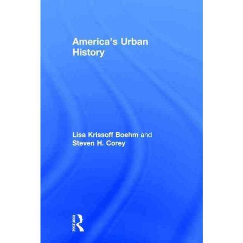 America''s Urban History 양장, Routledge