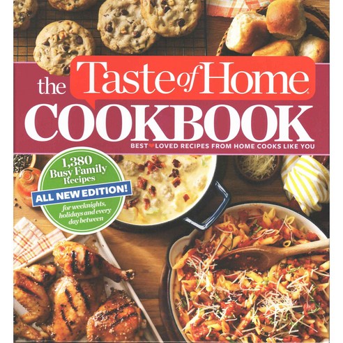 The Taste of Home Cookbook: Best Loved Recipes from Home Cooks Like You, Readers Digest