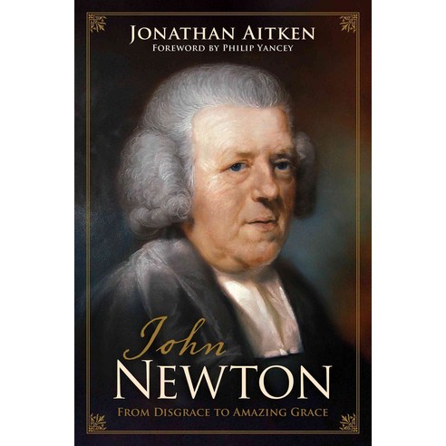 John Newton: From Disgrace to Amazing Grace, Crossway Books