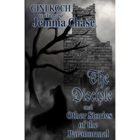 The Disciple and Other Stories of the Paranormal Paperback, Createspace
