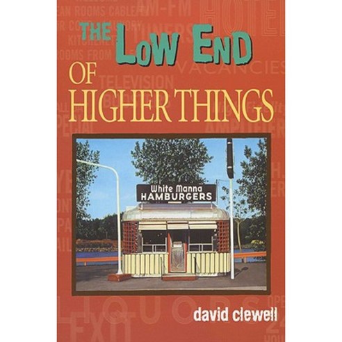 The Low End of Higher Things Paperback, University of Wisconsin Press