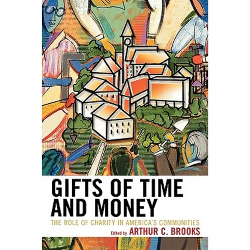 Gifts of Time and Money: The Role of Charity in America''s Communities Hardcover, Rowman & Littlefield Publishers