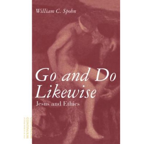 Go and Do Likewise: Jesus and Ethics Paperback, Continnuum-3pl