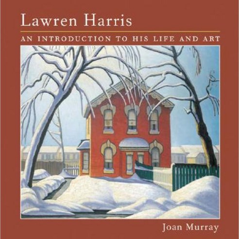 Lawren Harris: An Introduction to His Life and Art Paperback, Firefly Books