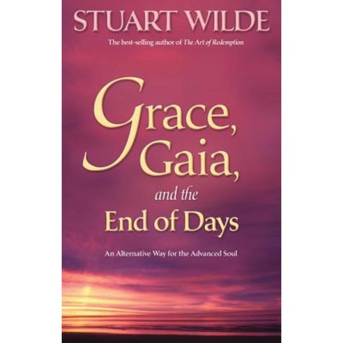 Grace Gaia and the End of Days: An Alternative Way for the Advanced Soul Paperback, Hay House