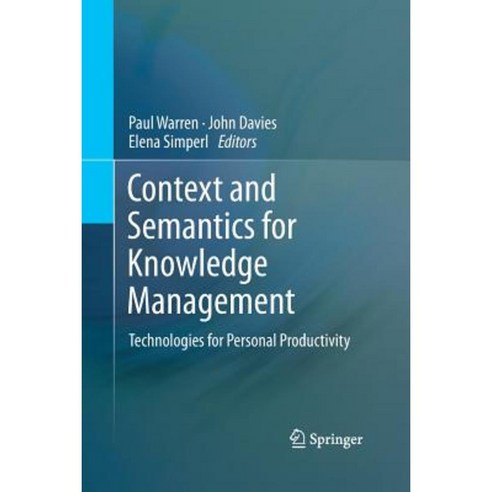 Context and Semantics for Knowledge Management: Technologies for Personal Productivity Paperback, Springer