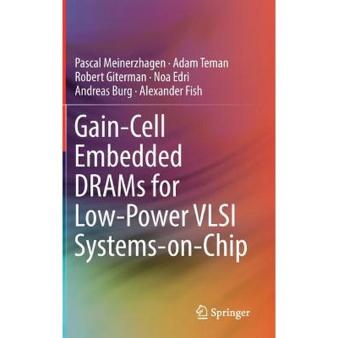 Gain-Cell Embedded Drams for Low-Power VLSI Systems-On-Chip Hardcover, Springer