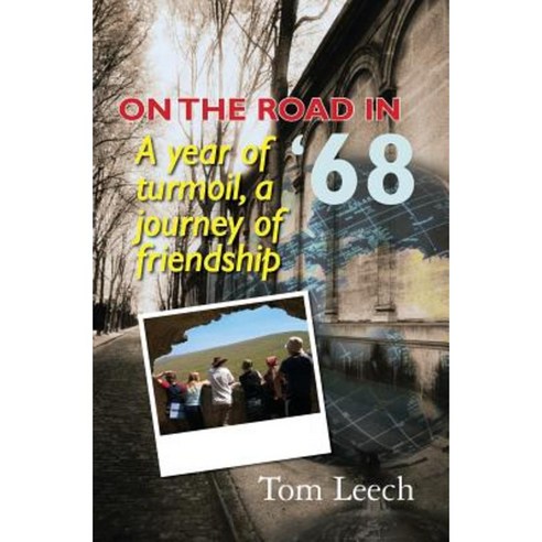 On the Road in ''68: A Year of Turmoil a Journey of Friendship Paperback, Booksurge Publishing
