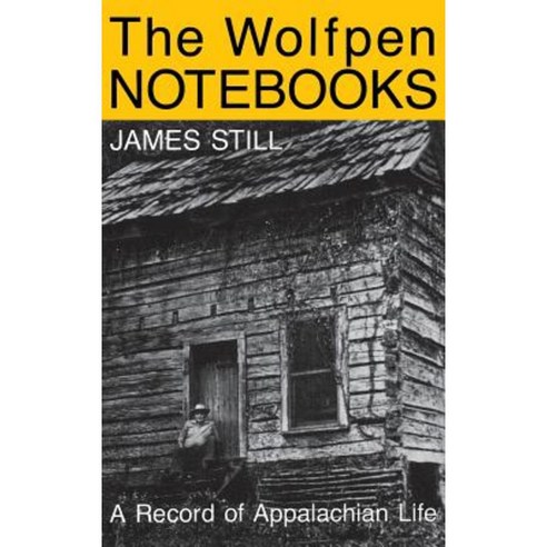 The Wolfpen Notebooks: A Record of Appalachian Life Hardcover, University Press of Kentucky