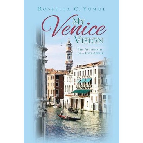 My Venice Vision: The Aftermath of a Love Affair Paperback, String Along Press