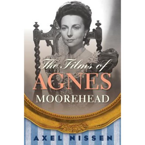 The Films of Agnes Moorehead Hardcover, Scarecrow Press