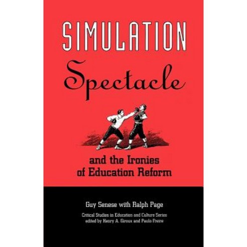 Simulation Spectacle and the Ironies of Education Reform Paperback, J F Bergin & Garvey