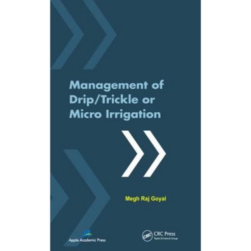 Management of Drip/Trickle or Micro Irrigation Hardcover, Apple Academic Press