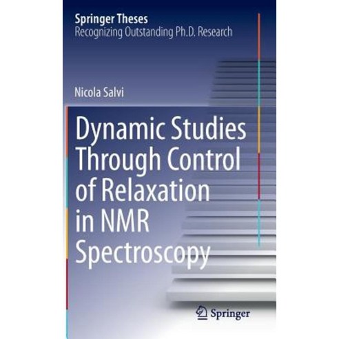 Dynamic Studies Through Control of Relaxation in NMR Spectroscopy Hardcover, Springer