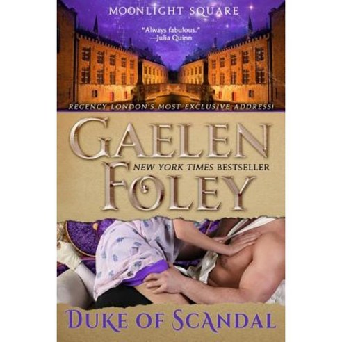 Duke of Scandal (Moonlight Square Book 1) Paperback, Gaelen Foley