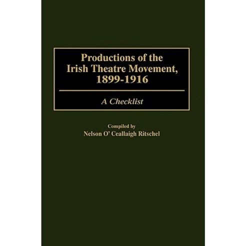 Productions of the Irish Theatre Movement 1899-1916: A Checklist Hardcover, Greenwood Press