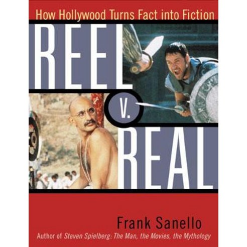 Reel V. Real: How Hollywood Turns Fact Into Fiction Paperback, Taylor Trade Publishing