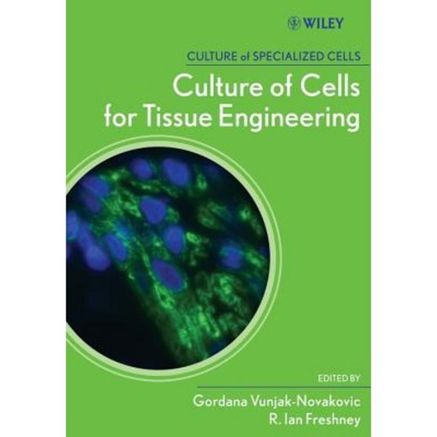 Culture of Cells for Tissue Engineering Paperback, Wiley-Liss