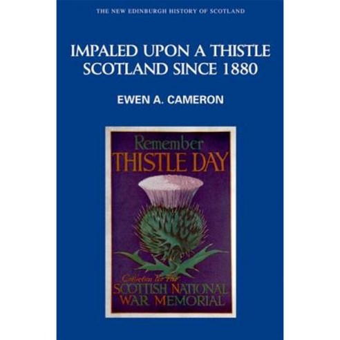 Impaled Upon a Thistle: Scotland Since 1880 Paperback, Edinburgh University Press