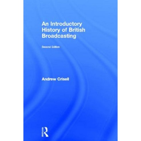 An Introductory History of British Broadcasting Hardcover, Routledge