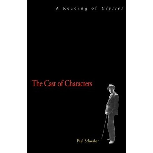 The Cast of Characters: A Reading of Ulysses Paperback, Yale University Press