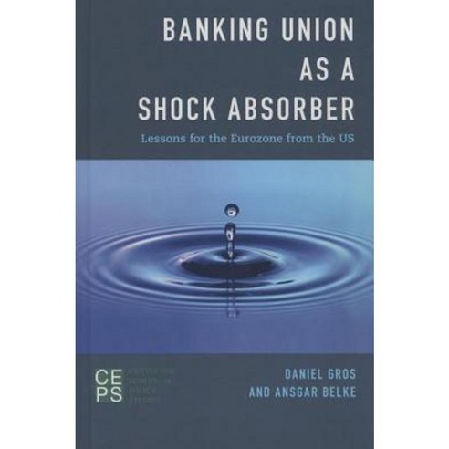 Banking Union as a Shock Absorber: Lessons for the Eurozone from the Us Hardcover, Centre for European Policy Studies